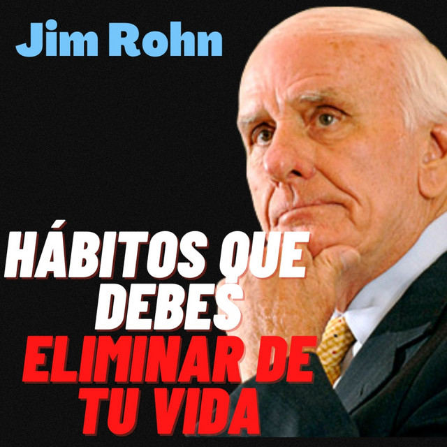 hábitos que debes ELIMINAR de tu VIDA JIM ROHN - JIM ROHN ESPAÑOL ...