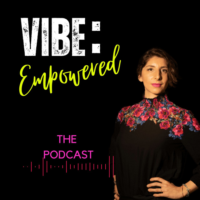 VIBE: Empowered | Podcast on Spotify