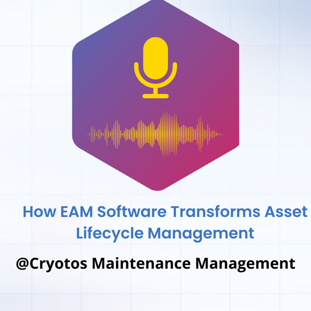 How EAM Software Transforms Asset Lifecycle Management - Cryotos ...