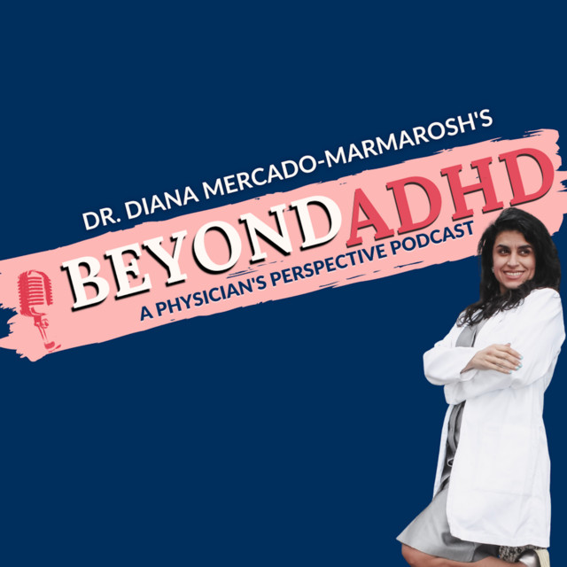 Beyond ADHD: A Physician’s Perspective | Podcast on Spotify