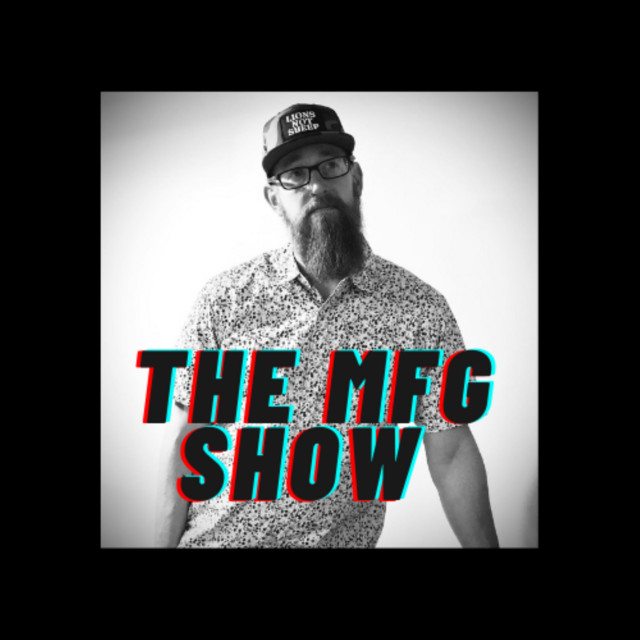The MFG SHOW | Podcast on Spotify
