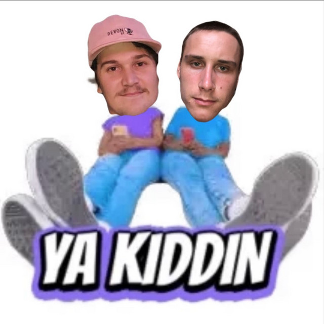 Ya Kiddin | Podcast on Spotify