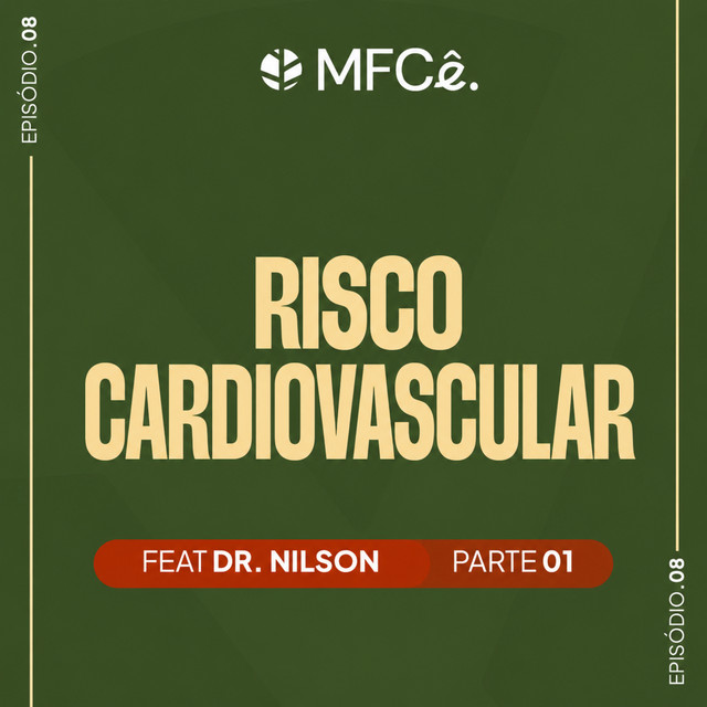Risco cardiovascular na prática: De onde vêm as recomendações? | MFCê #8
