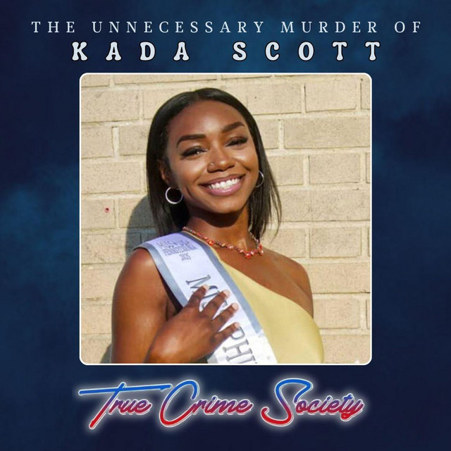 The Unnecessary Murder of Kada Scott - True Crime Society | Podcast on ...