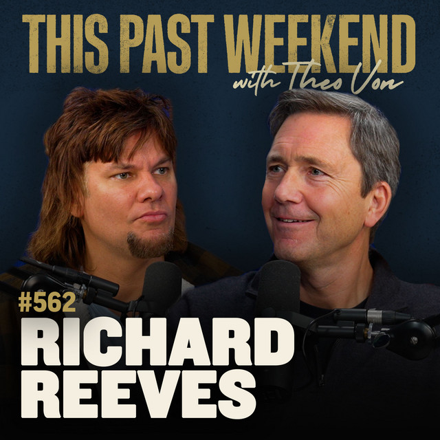 E562 Richard Reeves - This Past Weekend w/ Theo Von | Podcast on Spotify