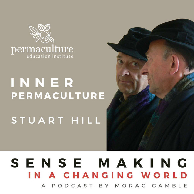 Inner Permaculture with Stuart Hill and Morag Gamble - Sense-Making in ...