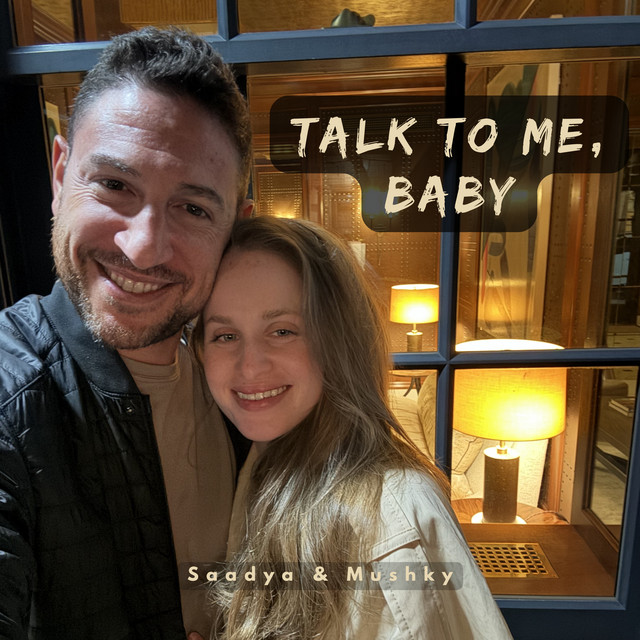 Talk to Me, Baby — Saadya and Mushky Notik