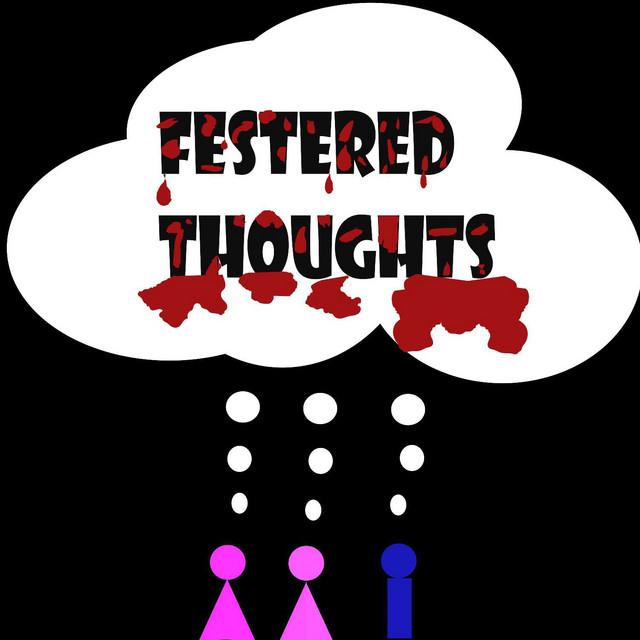 Festered Thoughts | Podcast on Spotify