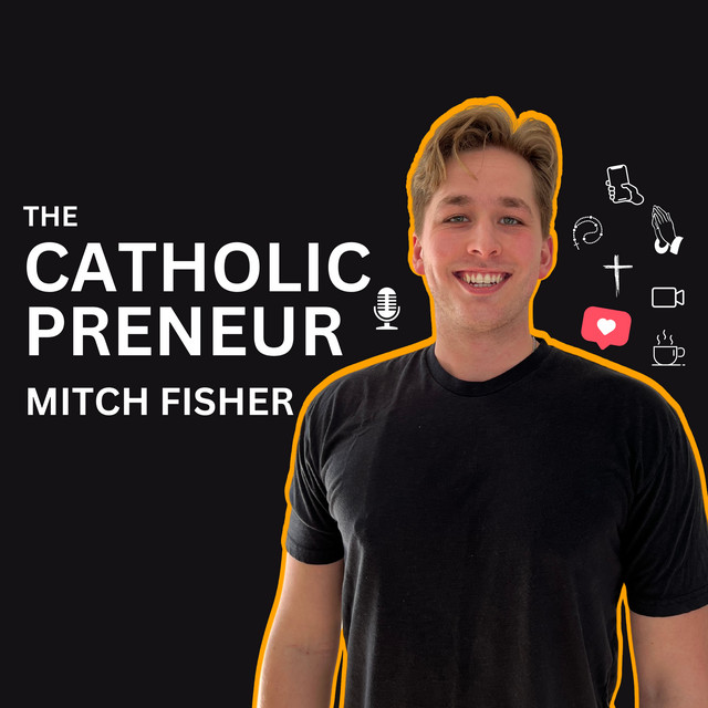 The Catholic Entrepreneur | Podcast on Spotify