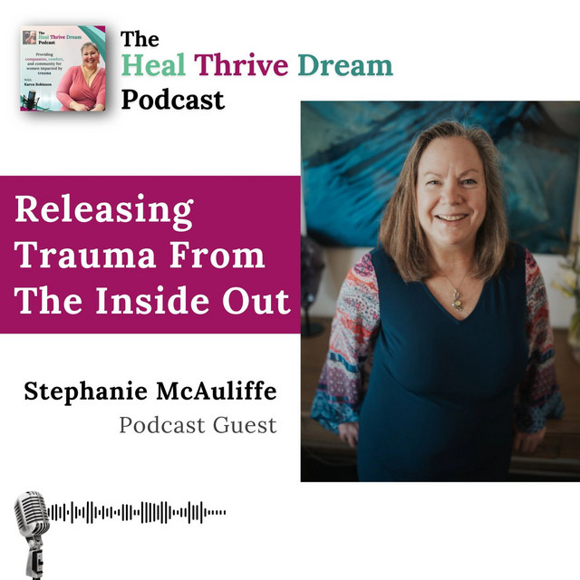 EP193: Releasing Trauma From The Inside Out with Stephanie - The Heal ...