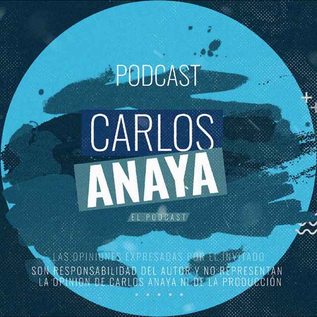 Carlos Anaya "El Podcast" podcast artwork