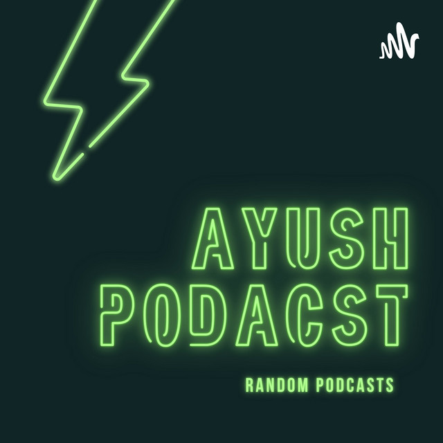 Ayush Podcast | Podcast on Spotify