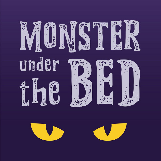 Monster Under the Bed | Podcast on Spotify