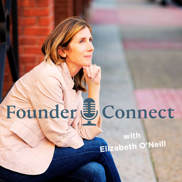 Founder Connect with Elizabeth O'Neill | Podcast on Spotify
