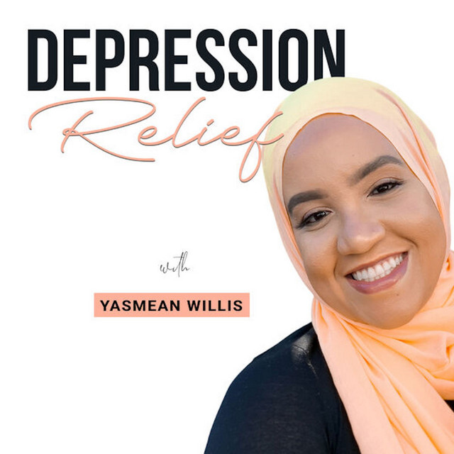 Depression Relief with Yasmean Willis | Podcast on Spotify