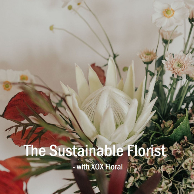 XOX Floral - The Sustainable Florist | Podcast on Spotify