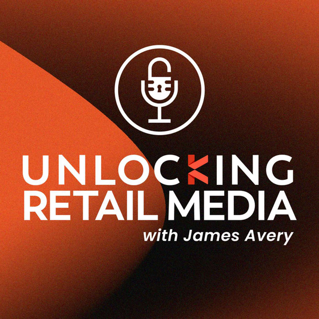 Unlocking Retail Media | Podcast on Spotify