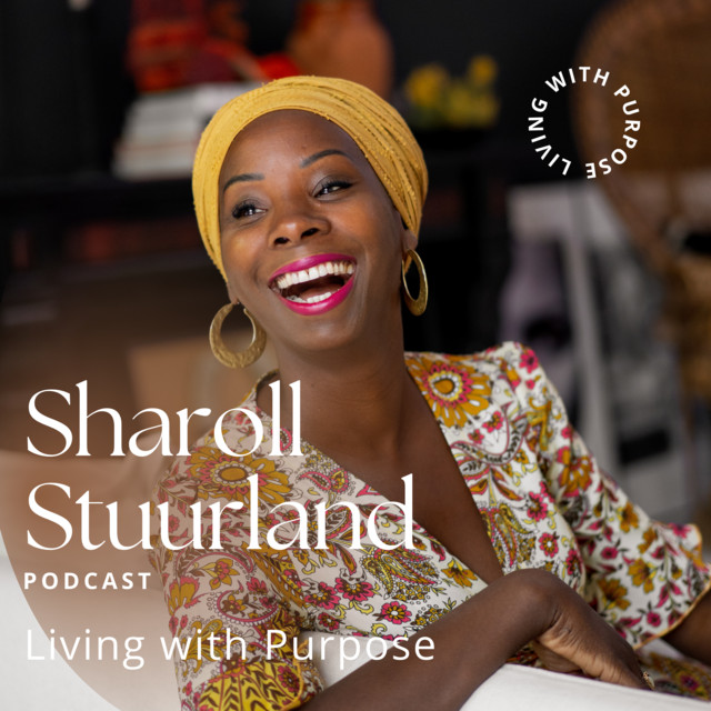 Sharoll Stuurland - Living With Purpose | Podcast on Spotify