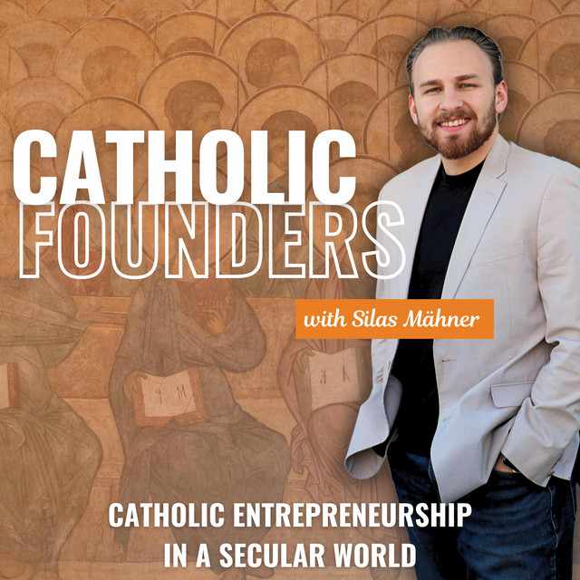 Catholic Founders | Podcast on Spotify
