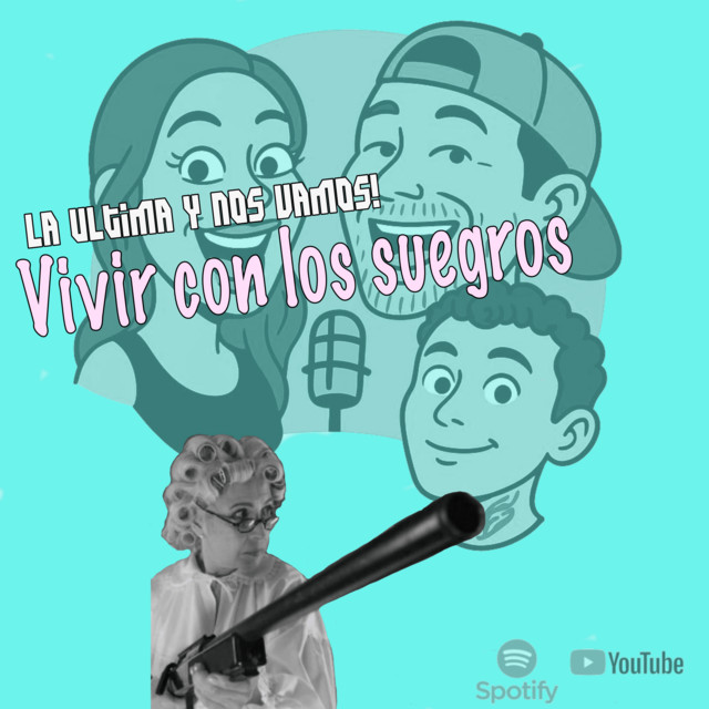 T1 Cap10: Vivir con los suegros 26 Jul 2026 - La última y nos vamos!