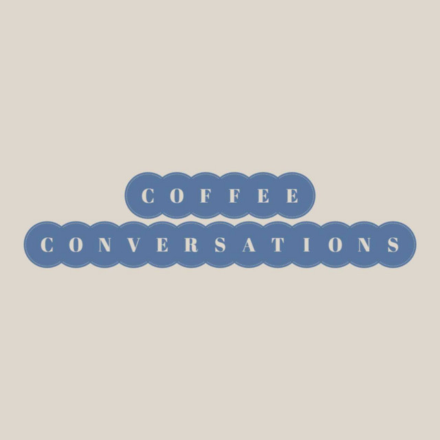 Coffee Conversations | Podcast on Spotify