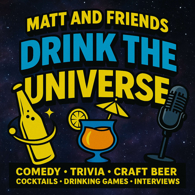 Matt & Friends Drink the Universe podcast artwork