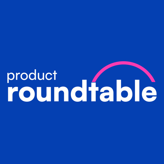 Product Roundtable | Podcast on Spotify