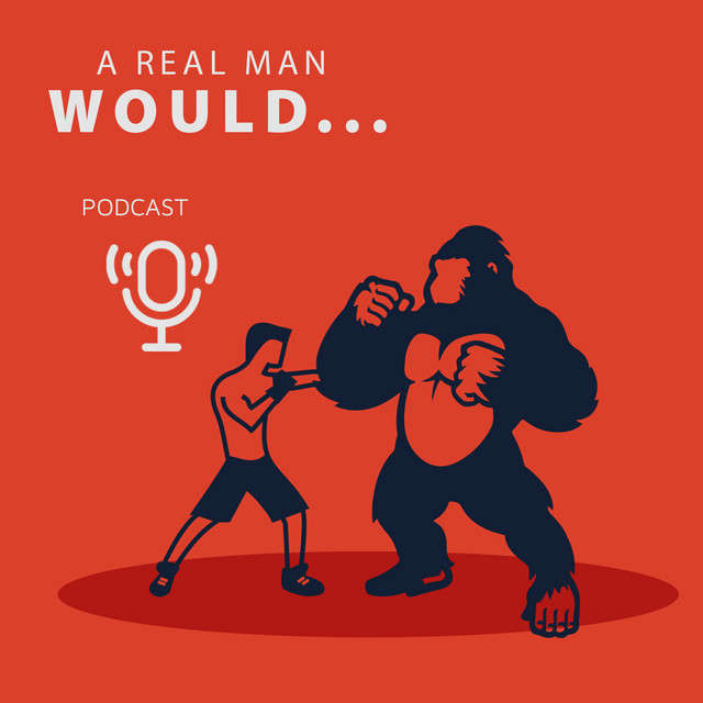 Real Man Would | Podcast on Spotify