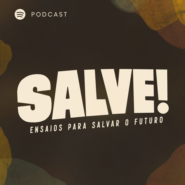 Salve! Ensaios para salvar o futuro podcast artwork