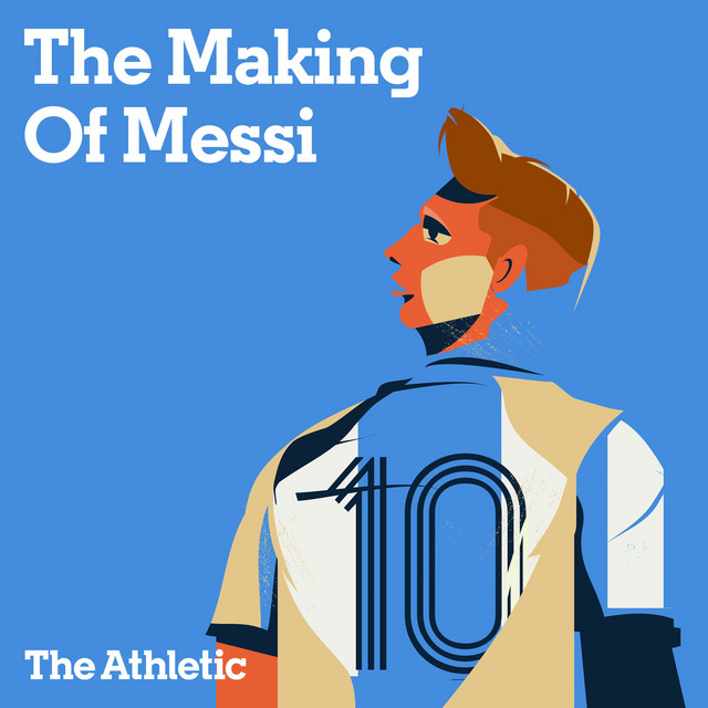 The Making of Messi | Podcast on Spotify