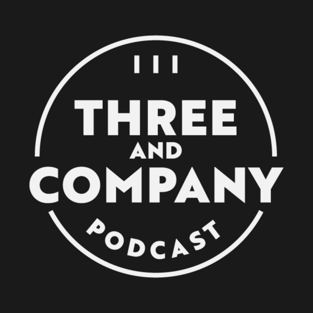 Three and Company Podcast | Podcast on Spotify