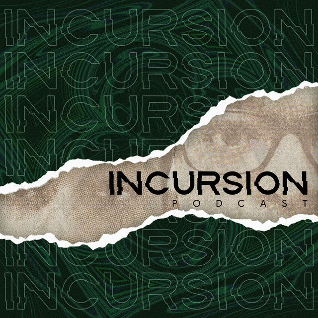 Incursion Podcast | Podcast on Spotify