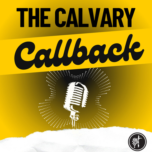 The Calvary Callback Podcast | Podcast on Spotify