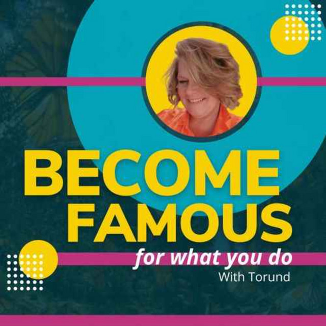 Become Famous with Torund | Podcast on Spotify
