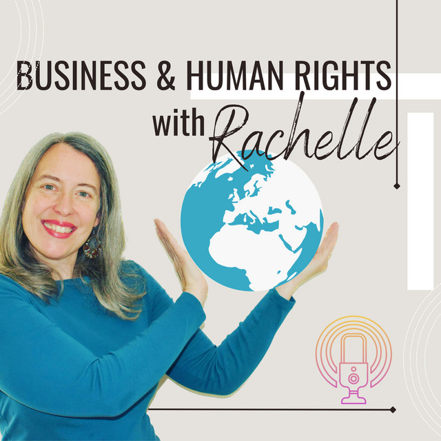 Business and Human Rights with Rachelle | Podcast on Spotify
