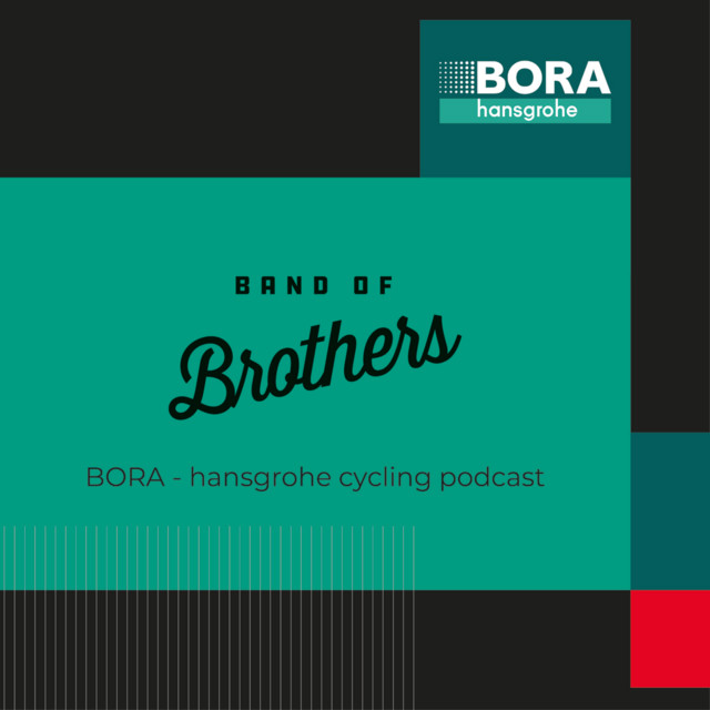 BAND OF BROTHERS BORA hansgrohe cycling podcast Podcast on Spotify