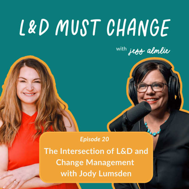 20. The Intersection of L&D and Change Management with Jody Lumsden - L ...