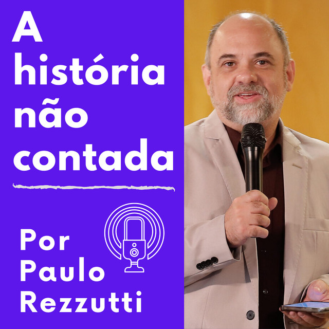 Paulo Rezzutti, a história não contada podcast artwork