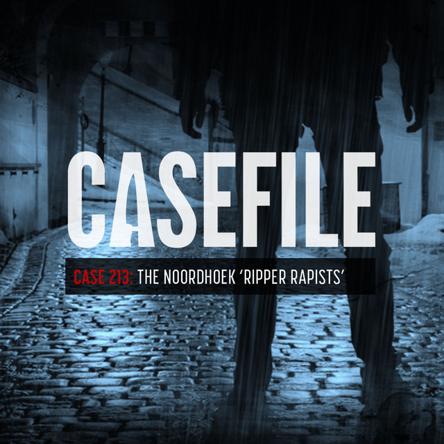 Case 213: The Noordhoek 'Ripper Rapists' - Casefile True Crime ...