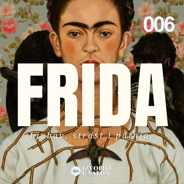 Frida Kalo - Hronika prkosa | Izvolite u salon epizoda 6