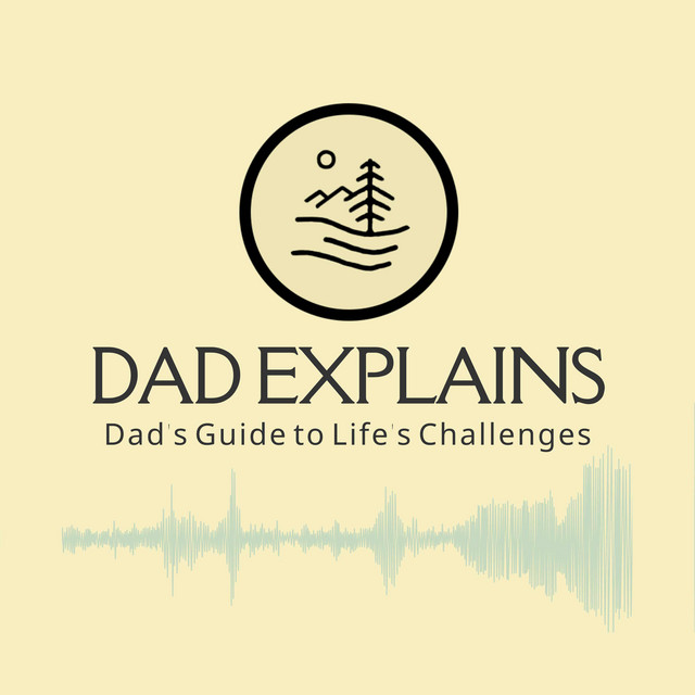 Dad Explains Life | Podcast on Spotify