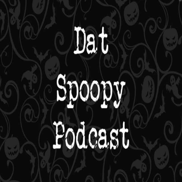 Dat Spoopy Podcast | Podcast on Spotify