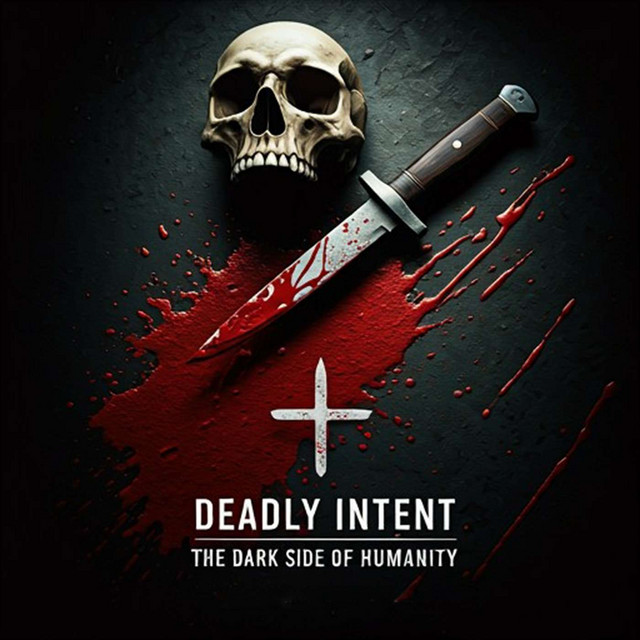 DEADLY INTENT | Podcast on Spotify