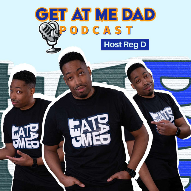Get At Me Dad | Podcast on Spotify