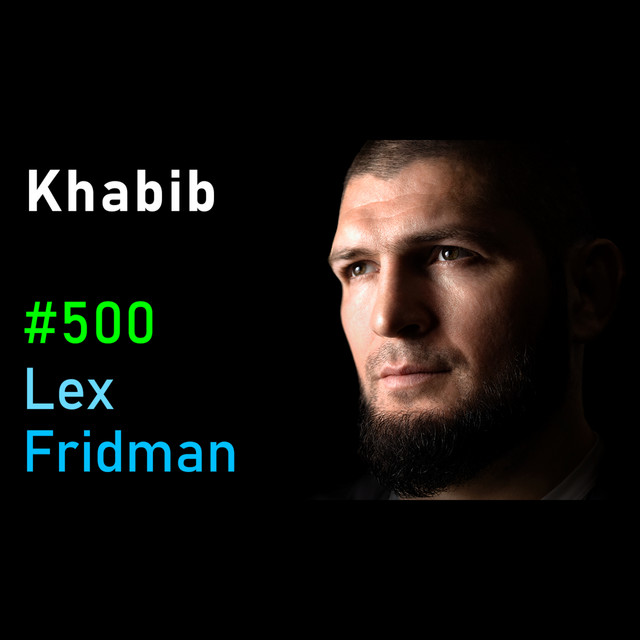 #500 – Khabib Nurmagomedov: Dagestan, MMA, UFC, Islam, Conor, Fedor & Football
