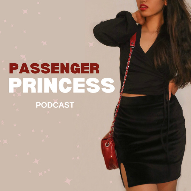 Passenger Princess | Podcast on Spotify