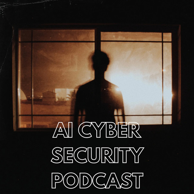 Ai Cyber Security Podcast | Podcast on Spotify