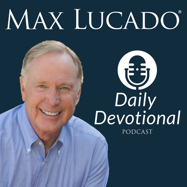 Max lucado daily devotional podcast on spotify
