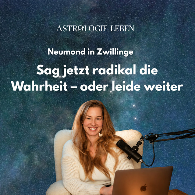 Neumond in den Zwillingen: Sag jetzt radikal die Wahrheit – oder leide weiter!