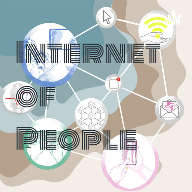 An Internet of People | Podcast on Spotify